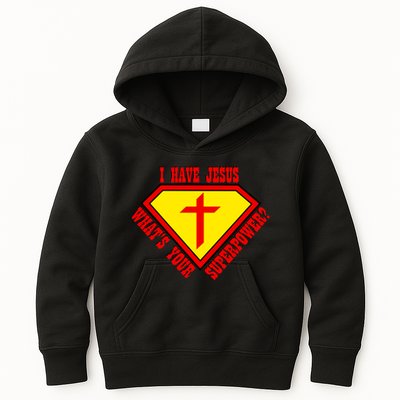 I have Jesus What's Your Superpower Kids Hoodie