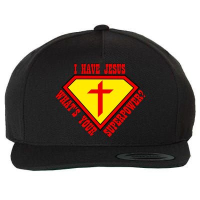 I have Jesus What's Your Superpower Wool Snapback Cap