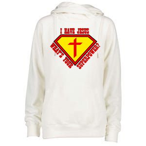 I have Jesus What's Your Superpower Womens Funnel Neck Pullover Hood