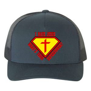 I have Jesus What's Your Superpower Yupoong Adult 5-Panel Trucker Hat