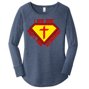 I have Jesus What's Your Superpower Women's Perfect Tri Tunic Long Sleeve Shirt