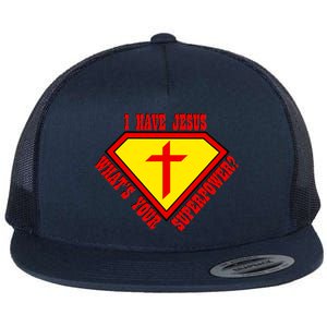 I have Jesus What's Your Superpower Flat Bill Trucker Hat