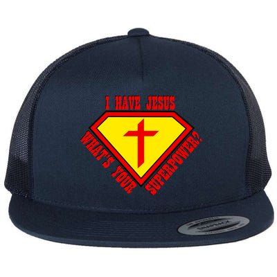 I have Jesus What's Your Superpower Flat Bill Trucker Hat