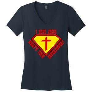 I have Jesus What's Your Superpower Women's V-Neck T-Shirt