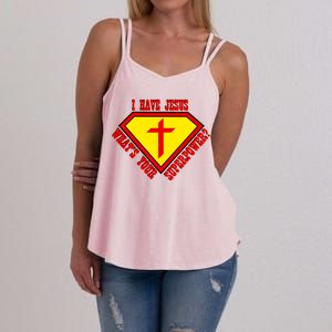 I have Jesus What's Your Superpower Women's Strappy Tank