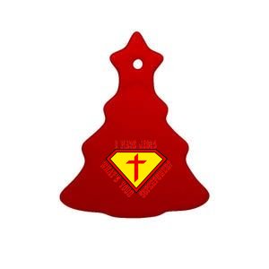 I have Jesus What's Your Superpower Ceramic Tree Ornament