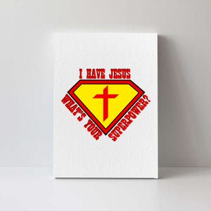 I have Jesus What's Your Superpower Canvas