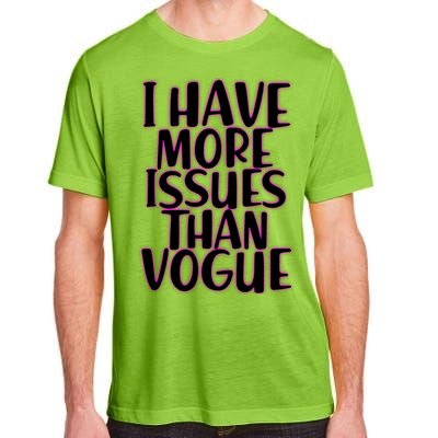 I Have More Issues Than Vogue  Adult ChromaSoft Performance T-Shirt