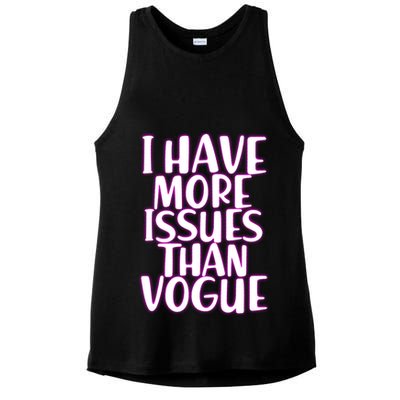 I Have More Issues Than Vogue  Ladies PosiCharge Tri-Blend Wicking Tank