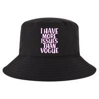 I Have More Issues Than Vogue  Cool Comfort Performance Bucket Hat