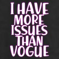 I Have More Issues Than Vogue  Cool Comfort Performance Bucket Hat