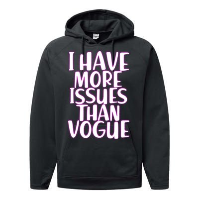 I Have More Issues Than Vogue  Performance Fleece Hoodie