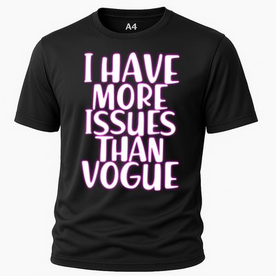 I Have More Issues Than Vogue  Performance Shirt