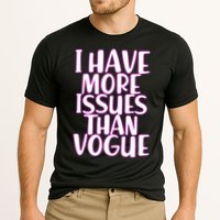 I Have More Issues Than Vogue  Performance Shirt