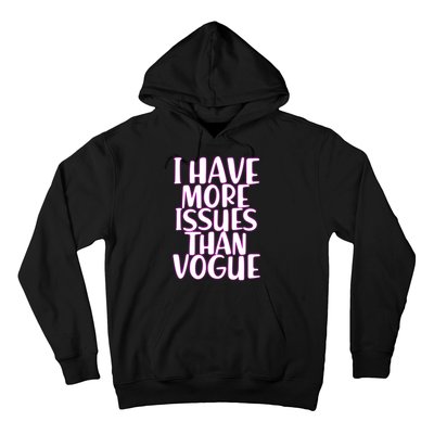 I Have More Issues Than Vogue  Hoodie