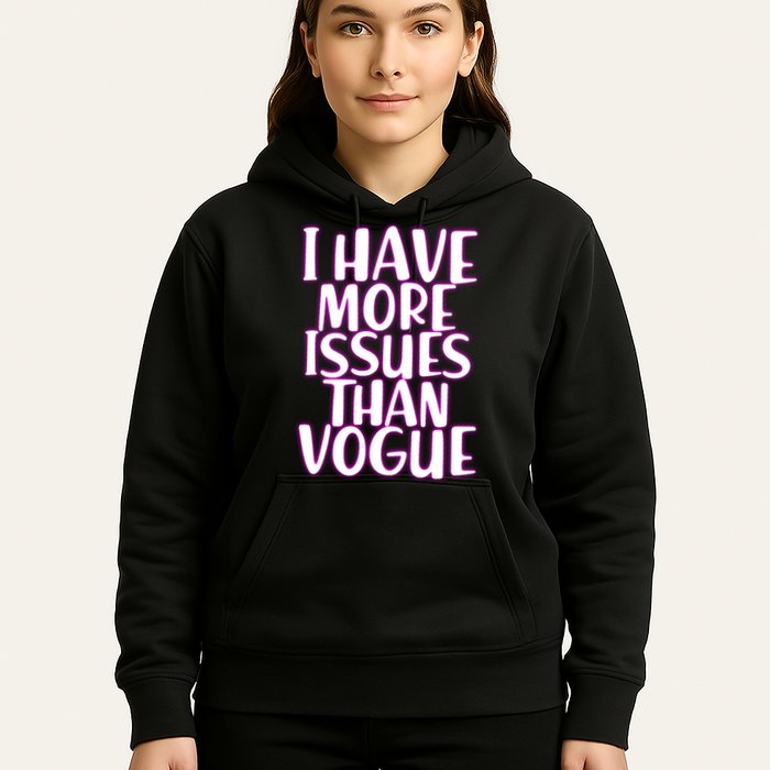 I Have More Issues Than Vogue  Hoodie