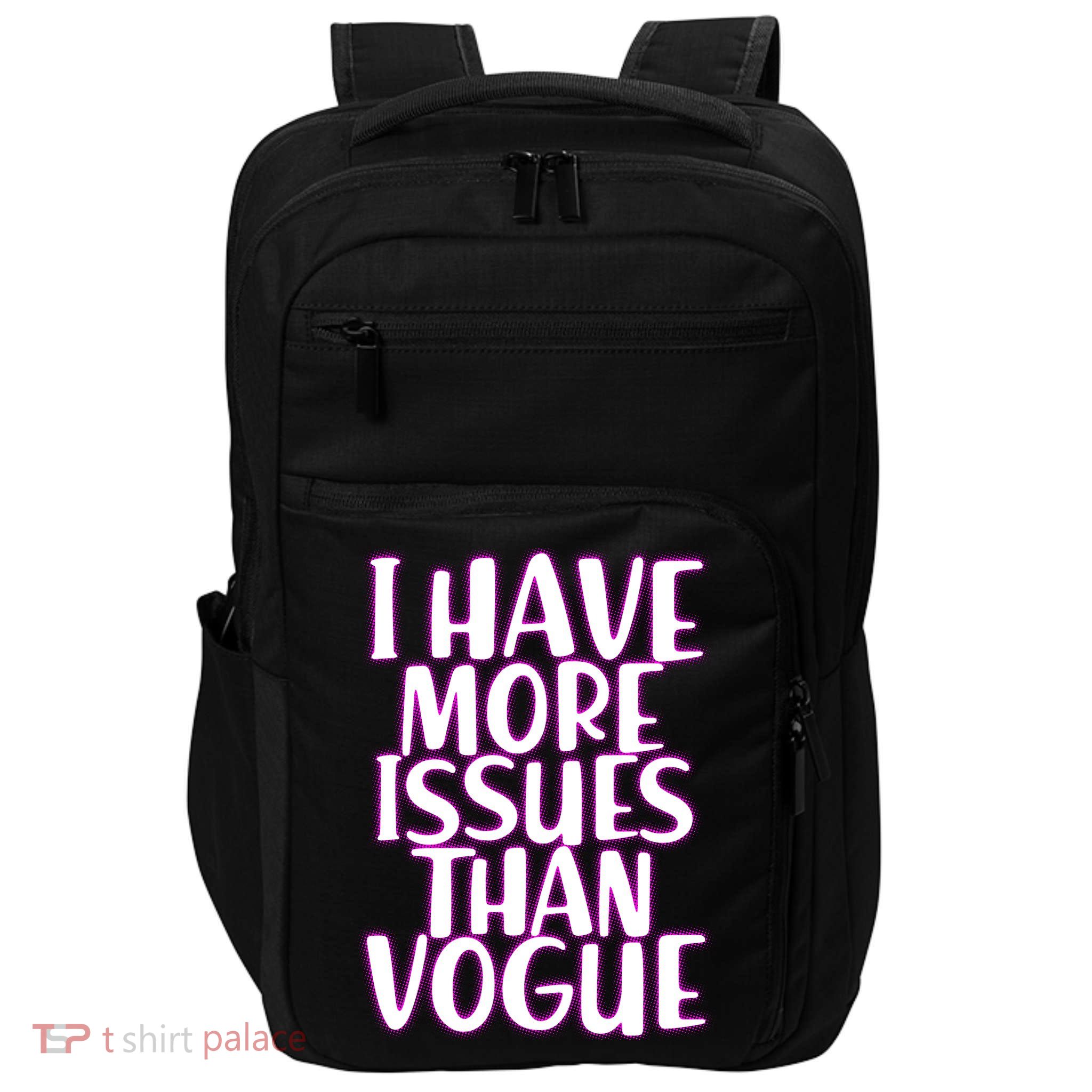 I Have More Issues Than Vogue  Impact Tech Backpack