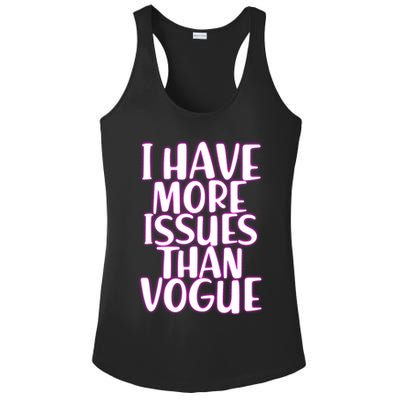 I Have More Issues Than Vogue  Ladies PosiCharge Competitor Racerback Tank