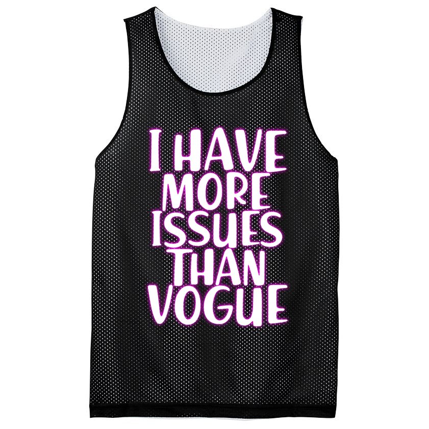 I Have More Issues Than Vogue  Mesh Reversible Basketball Jersey Tank