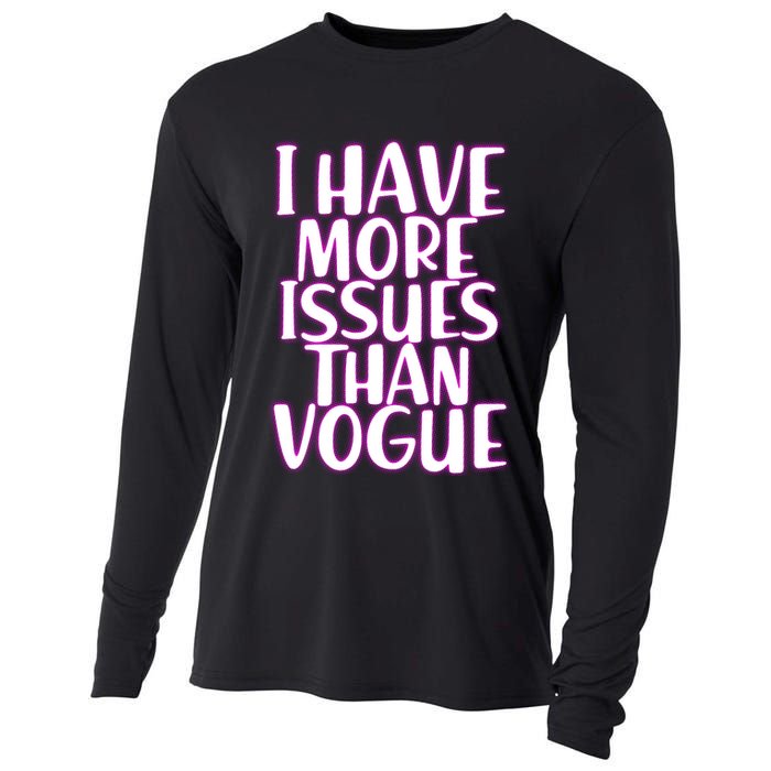 I Have More Issues Than Vogue  Cooling Performance Long Sleeve Crew