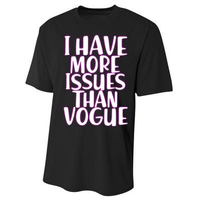 I Have More Issues Than Vogue  Performance Sprint T-Shirt