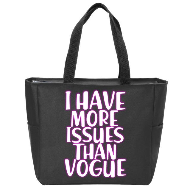 I Have More Issues Than Vogue  Zip Tote Bag