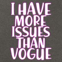I Have More Issues Than Vogue  Cotton Canvas Backpack