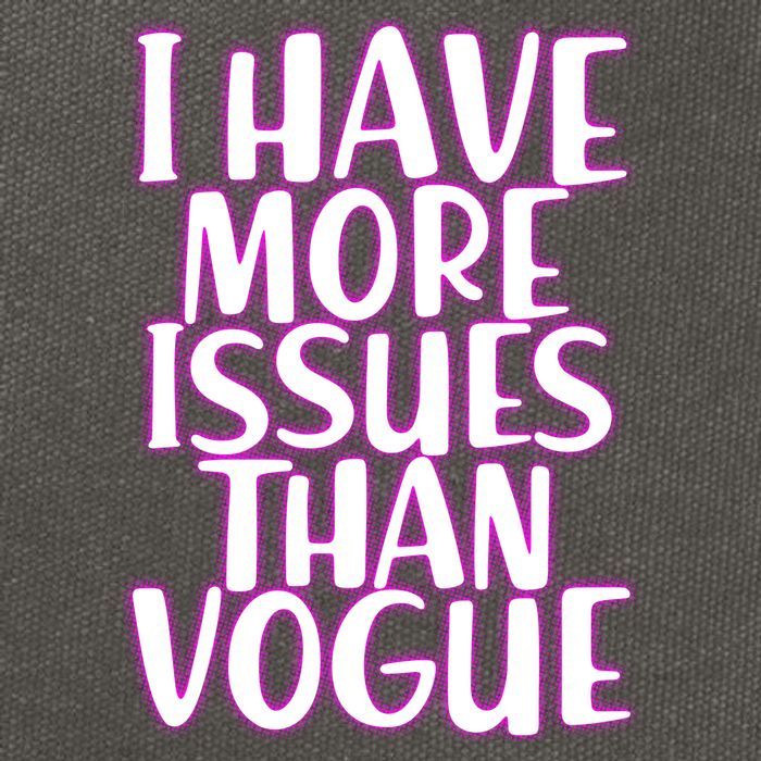 I Have More Issues Than Vogue  Cotton Canvas Backpack