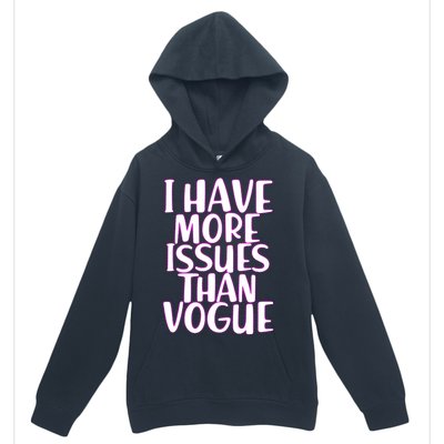 I Have More Issues Than Vogue  Urban Pullover Hoodie