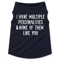 I Have Multiple Personalities And None Of Them Like You Doggie Tank