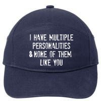 I Have Multiple Personalities And None Of Them Like You 7-Panel Snapback Hat