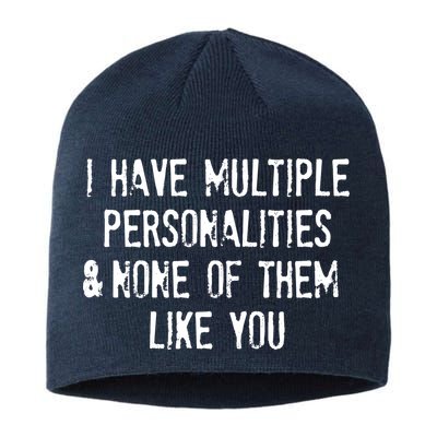I Have Multiple Personalities And None Of Them Like You Sustainable Beanie