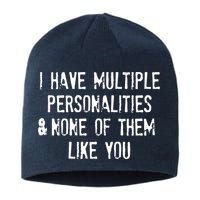 I Have Multiple Personalities And None Of Them Like You Sustainable Beanie