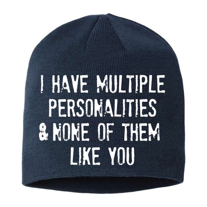 I Have Multiple Personalities And None Of Them Like You Sustainable Beanie