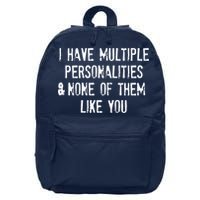 I Have Multiple Personalities And None Of Them Like You 16 in Basic Backpack