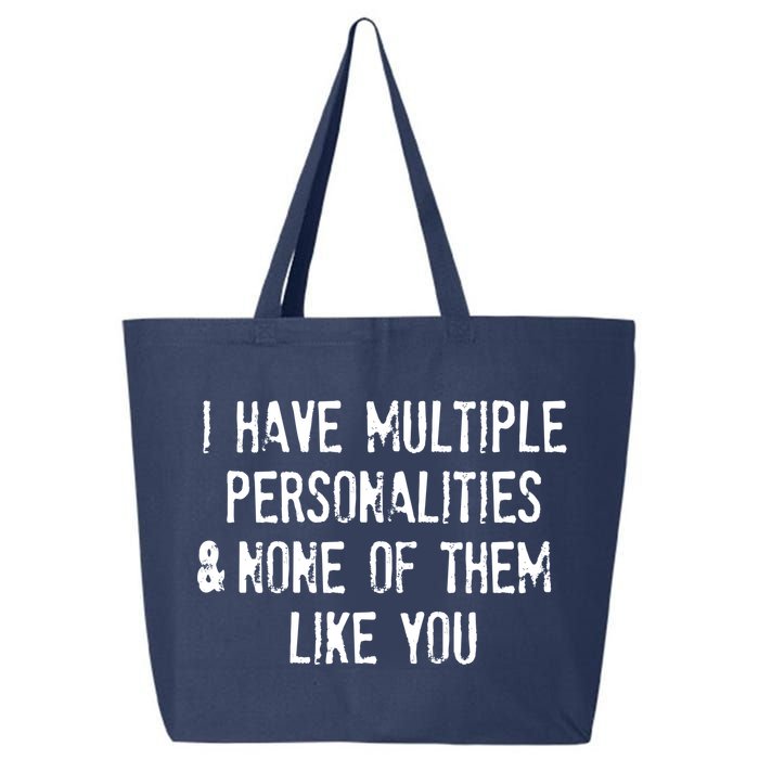I Have Multiple Personalities And None Of Them Like You 25L Jumbo Tote