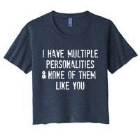 I Have Multiple Personalities And None Of Them Like You Crop Top