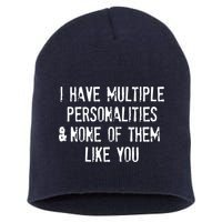 I Have Multiple Personalities And None Of Them Like You Short Acrylic Beanie