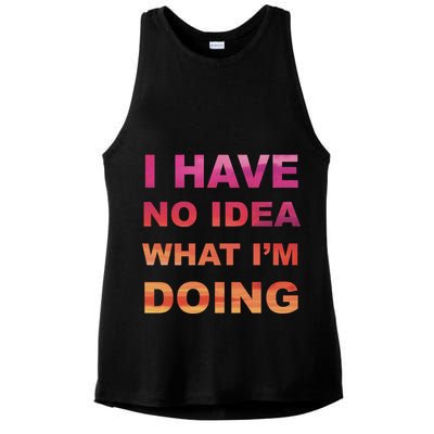 I Have No Idea What I'm Doing Ladies PosiCharge Tri-Blend Wicking Tank