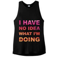 I Have No Idea What I'm Doing Ladies PosiCharge Tri-Blend Wicking Tank