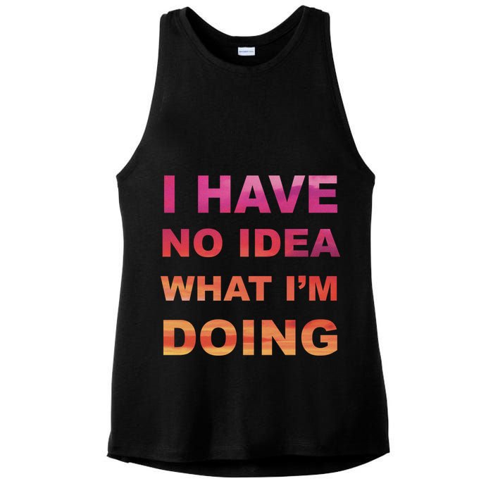 I Have No Idea What I'm Doing Ladies PosiCharge Tri-Blend Wicking Tank