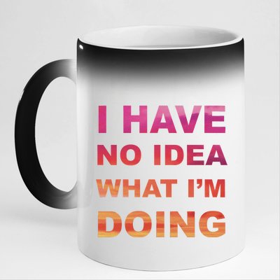 I Have No Idea What I'm Doing 11oz Black Color Changing Mug