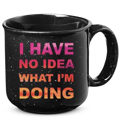 I Have No Idea What I'm Doing 15oz Campfire Ceramic Mug