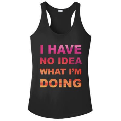 I Have No Idea What I'm Doing Ladies PosiCharge Competitor Racerback Tank
