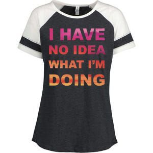 I Have No Idea What I'm Doing Enza Ladies Jersey Colorblock Tee