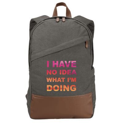 I Have No Idea What I'm Doing Cotton Canvas Backpack