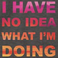 I Have No Idea What I'm Doing Vector Backpack