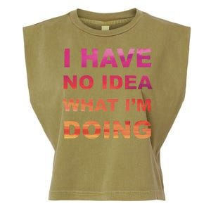 I Have No Idea What I'm Doing Garment-Dyed Women's Muscle Tee