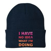 I Have No Idea What I'm Doing Knit Cap Winter Beanie