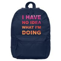 I Have No Idea What I'm Doing 16 in Basic Backpack